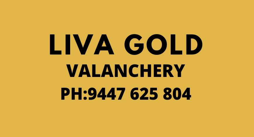 LIVA GOLD VALANCHERY